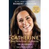 Catherine, the Princess of Wales: The Biography Catherine, the Princess of Wales: The Biography