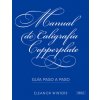 MANUAL DE CALIGRAFÍA COPPERPLATE.GUIA PASO A PASO (ELEANOR WINTERS)(Brožovaná) MANUAL DE CALIGRAFÍA COPPERPLATE.GUIA PASO A PASO (ELEANOR WINTERS)(Brožovaná)