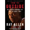 From the Outside: My Journey Through Life and the Game I Love From the Outside: My Journey Through Life and the Game I Love