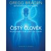 Čistý člověk (Gregg Braden) Čistý člověk (Gregg Braden)