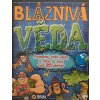 Bláznivá věda Bláznivá věda
