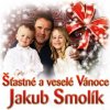Smolík Jakub: Šťastné a veselé Vánoce - CD Smolík Jakub: Šťastné a veselé Vánoce - CD