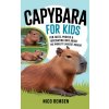 Capybara for Kids (Nico Remsen)(Pevná) Capybara for Kids (Nico Remsen)(Pevná)