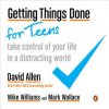 Getting Things Done For Teens (David (Sheffield Hallam University UK) Allen)(Brožovaná) Getting Things Done For Teens (David (Sheffield Hallam University UK) Allen)(Brožovaná)