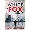 White Fox - Owen Matthews White Fox - Owen Matthews