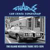 CD Sharks - CAR CRASH SUPERGROUP - THE ISLAND YEARS 1973-1974 CD Sharks - CAR CRASH SUPERGROUP - THE ISLAND YEARS 1973-1974