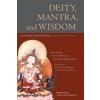Deity, Mantra, and Wisdom Deity, Mantra, and Wisdom
