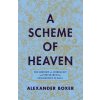 Scheme of Heaven - The History of Astrology and the Search for our Destiny in Data (Alexander Boxer)(Pevná) Scheme of Heaven - The History of Astrology and the Search for our Destiny in Data (Alexander Boxer)(Pevná)