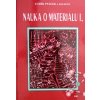 Nauka o materiálu I. Nauka o materiálu I.