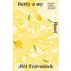 Betty a my - Jiří Trávníček Betty a my - Jiří Trávníček
