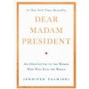 DEAR MADAM PRESIDENT (JENNIFER PALMIERI)(Pevná) DEAR MADAM PRESIDENT (JENNIFER PALMIERI)(Pevná)