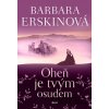 Oheň je tvým osudem - Barbara Erskine Oheň je tvým osudem - Barbara Erskine