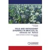 YIELD AND ANTIOXIDANT DYNAMICS IN BROCCOLI (B. oleracea var. italica) (B. Vanlalneihi)(Brožovaná) YIELD AND ANTIOXIDANT DYNAMICS IN BROCCOLI (B. oleracea var. italica) (B. Vanlalneihi)(Brožovaná)