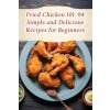 Fried Chicken 101 Fried Chicken 101