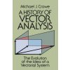 A History of Vector Analysis (Michael J. Crowe)(Brožovaná) A History of Vector Analysis (Michael J. Crowe)(Brožovaná)