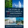 The Story of Earth's Climate in 25 Discoveries (Donald R. Prothero)(Brožovaná) The Story of Earth's Climate in 25 Discoveries (Donald R. Prothero)(Brožovaná)