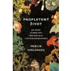 Propletený život - Merlin Sheldrake Propletený život - Merlin Sheldrake