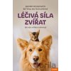 Léčivá síla zvířat - Jak nás zvířata uzdravují Léčivá síla zvířat - Jak nás zvířata uzdravují