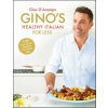 Gino's Healthy Italian for Less (Gino d'Acampo)(Pevná) Gino's Healthy Italian for Less (Gino d'Acampo)(Pevná)