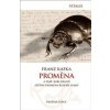 Proměna - Franz Kafka Proměna - Franz Kafka