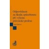 Odpovědnost za škodu způsobenou při výkonu právnické profese - Jana Šustová Odpovědnost za škodu způsobenou při výkonu právnické profese - Jana Šustová