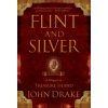 Flint and Silver: A Prequel to Treasure Island (John Drake)(Brožovaná) Flint and Silver: A Prequel to Treasure Island (John Drake)(Brožovaná)