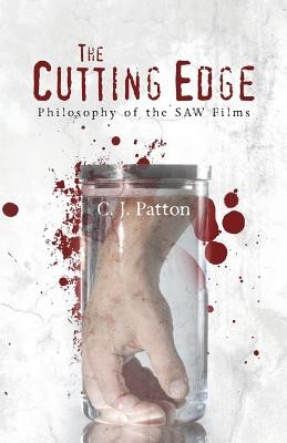 The Cutting Edge: Philosophy of the Saw Films Patton C. J. Paperback