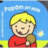 Papám pri stole – pre deti od 1–3 rokov Papám pri stole – pre deti od 1–3 rokov
