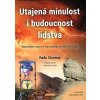 Utajená minulost i budoucnost lidstva Utajená minulost i budoucnost lidstva