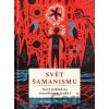 Svět šamanismu - Roger Walsh Svět šamanismu - Roger Walsh