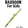 Bassoon for Kids: Christmas Carols, Classical Music, Nursery Rhymes, Traditional & Folk Songs! (Javier Marco)(Brožovaná) Bassoon for Kids: Christmas Carols, Classical Music, Nursery Rhymes, Traditional & Folk Songs! (Javier Marco)(Brožovaná)
