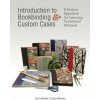 Introduction to Bookbinding and Custom Cases: A Project Approach for Learning Traditional Methods Introduction to Bookbinding and Custom Cases: A Project Approach for Learning Traditional Methods