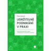 Udržitelné podnikání v praxi - Pavla Vrabcová Udržitelné podnikání v praxi - Pavla Vrabcová