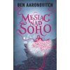 Mesiac nad Soho (Rieky Londýna 2) - Ben Aaronovitch Mesiac nad Soho (Rieky Londýna 2) - Ben Aaronovitch