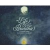 Life of the Buddha (Heather Sanche,Tara Di Gesu)(Pevná) Life of the Buddha (Heather Sanche,Tara Di Gesu)(Pevná)