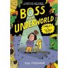 Boss of the Underworld: Shirley vs the Huge Beast - Tor Freeman, Hachette Children's Group Boss of the Underworld: Shirley vs the Huge Beast - Tor Freeman, Hachette Children's Group