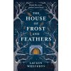 The House of Frost and Feathers - Lauren Wiesebron The House of Frost and Feathers - Lauren Wiesebron