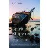 Spiritual Shipwreck on the Horizon Spiritual Shipwreck on the Horizon