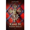 Karel IV. – Prokleté dědictví - Jindra Jaromír Karel IV. – Prokleté dědictví - Jindra Jaromír