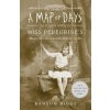 A Map of Days : Miss Peregrine´s Peculiar Children - Ransom Riggs A Map of Days : Miss Peregrine´s Peculiar Children - Ransom Riggs