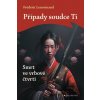 Případy soudce Ti: Smrt ve vrbové čtvrti - Frédéric Lenormand Případy soudce Ti: Smrt ve vrbové čtvrti - Frédéric Lenormand