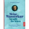 Meine Wasserkur. So sollt ihr leben (Helga Marie Rebsamen-Fey)(Brožovaná) Meine Wasserkur. So sollt ihr leben (Helga Marie Rebsamen-Fey)(Brožovaná)