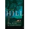 The Risk of Darkness - Susan Hill The Risk of Darkness - Susan Hill
