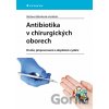 Antibiotika v chirurgických oborech - Václava Adámková Antibiotika v chirurgických oborech - Václava Adámková