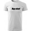 Top Dad - Klasické pánske tričko vyššej gramáže - 3XL ( Biela ) Top Dad - Klasické pánske tričko vyššej gramáže - 3XL ( Biela )