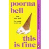 This Is Fine - Poorna Bell This Is Fine - Poorna Bell