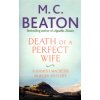 Death of a Perfect Wife (M C Beaton)(Brožovaná) Death of a Perfect Wife (M C Beaton)(Brožovaná)