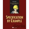 Specification by Example: How Successful Teams Deliver the Right Software Adzic Gojko Specification by Example: How Successful Teams Deliver the Right Software Adzic Gojko