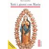 Tutti i giorni con Maria. Calendario delle apparizioni (Rino Cammilleri)(Brožovaná) Tutti i giorni con Maria. Calendario delle apparizioni (Rino Cammilleri)(Brožovaná)