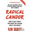 Radical Candor - Kim Scott Radical Candor - Kim Scott